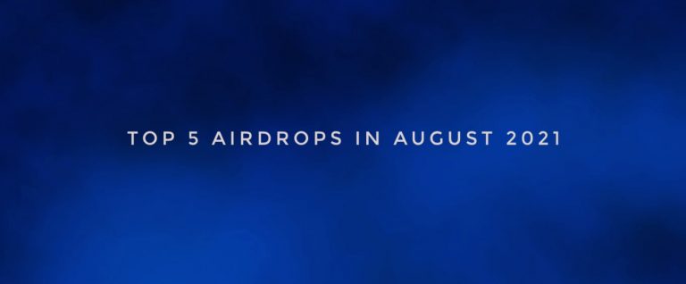 Top 5 Upcoming Airdrops – August 2021